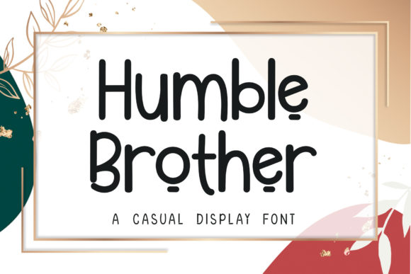 Humble Brother: A Display Font That Breathes Life Into Handmade Creations