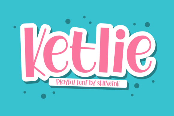 Ketlie: A Happy Font for Business Branding